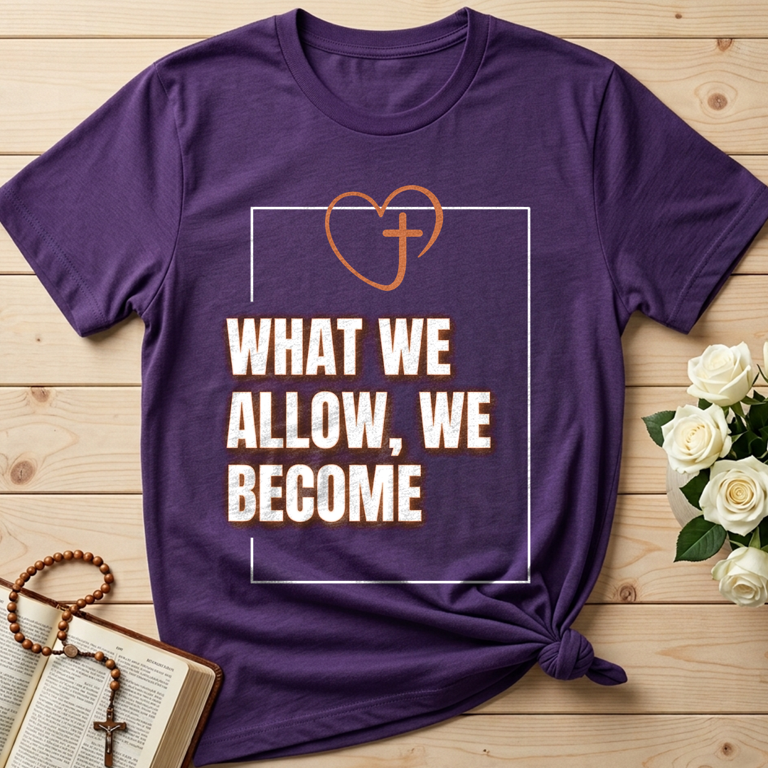 What We Allow We Become 01