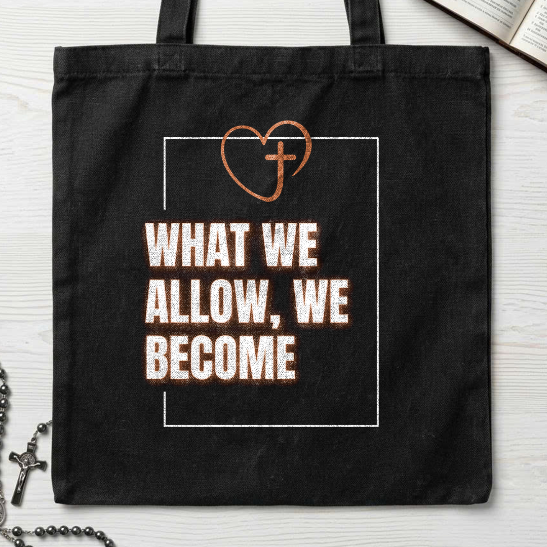 What We Allow We Become 01