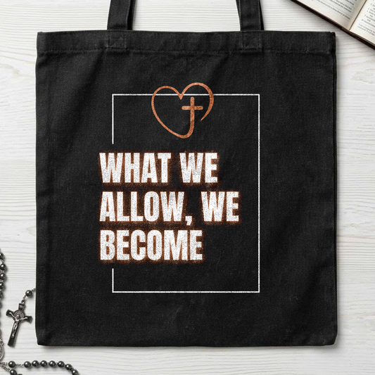 What We Allow We Become 01