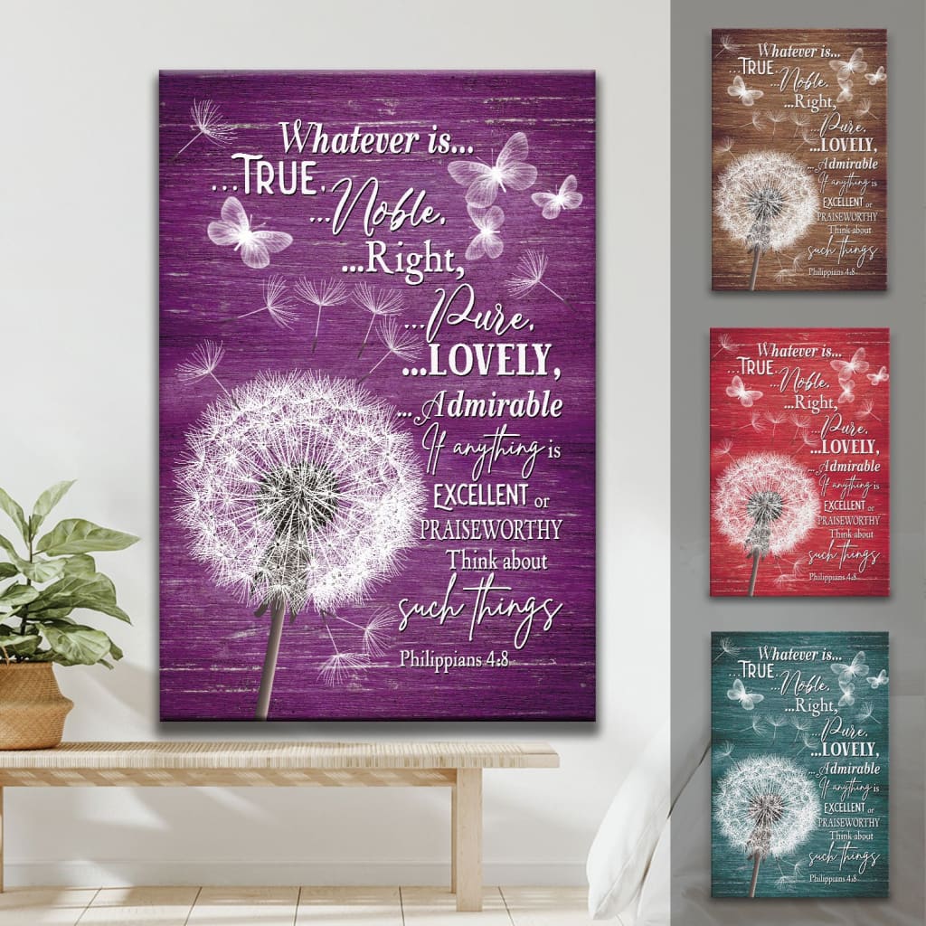 Christian Wall Art - Whatever Is True Whatever Is Noble Canvas, Dandelion