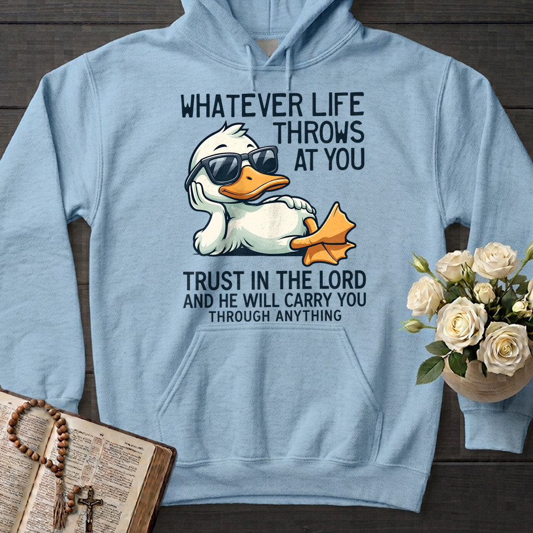 Whatever Life Throws At You Trust In The Lord And He Will Carry You Through Anything 01