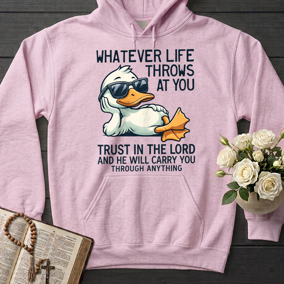 Whatever Life Throws At You Trust In The Lord And He Will Carry You Through Anything 01