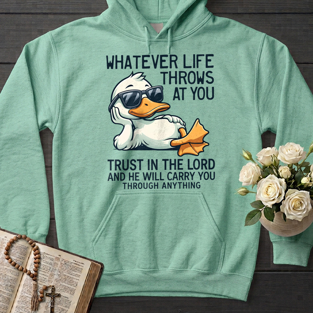 Whatever Life Throws At You Trust In The Lord And He Will Carry You Through Anything 01