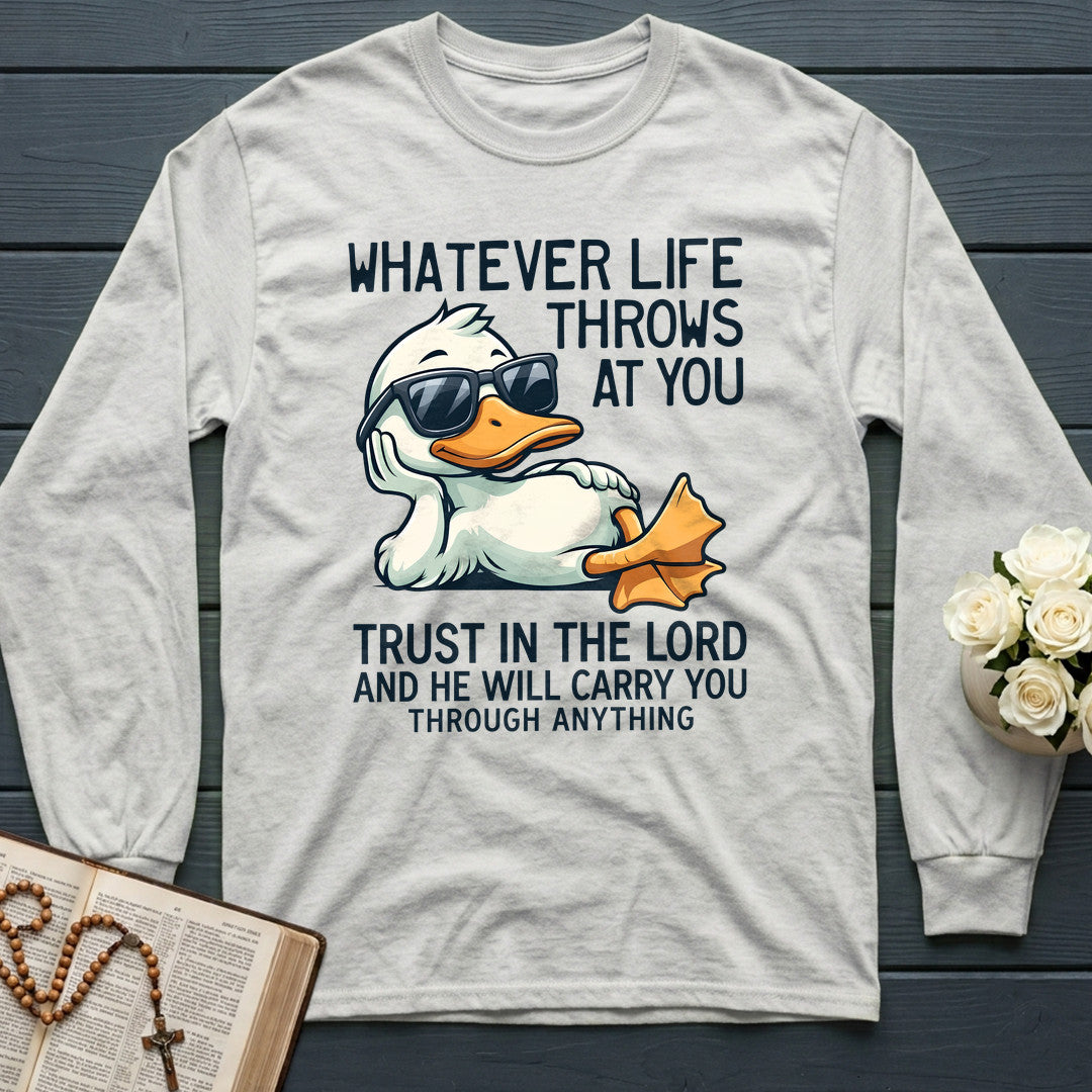 Whatever Life Throws At You Trust In The Lord And He Will Carry You Through Anything 01