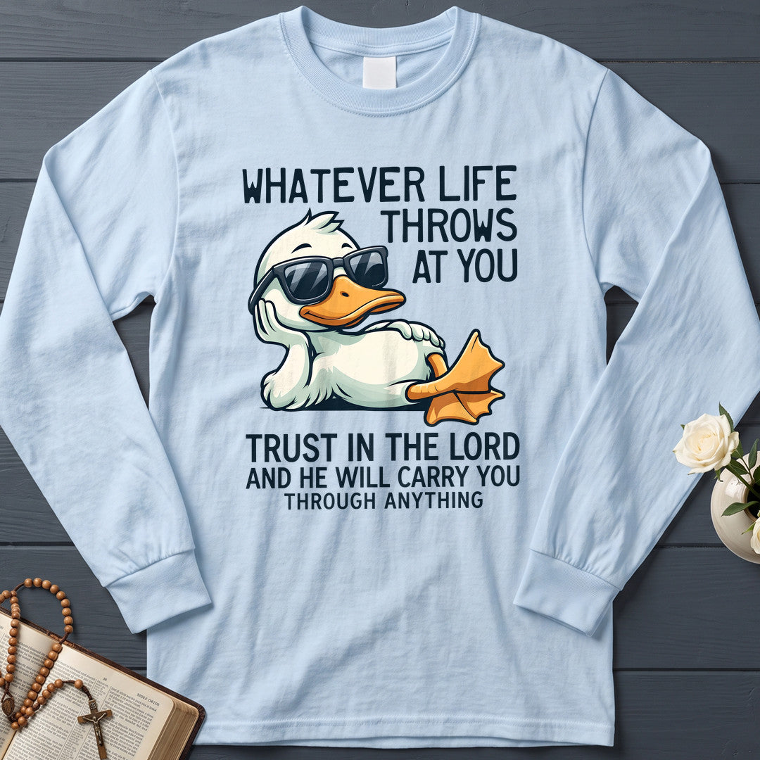 Whatever Life Throws At You Trust In The Lord And He Will Carry You Through Anything 01