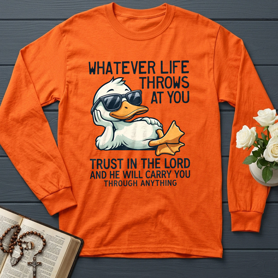 Whatever Life Throws At You Trust In The Lord And He Will Carry You Through Anything 01
