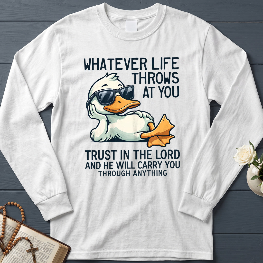 Whatever Life Throws At You Trust In The Lord And He Will Carry You Through Anything 01