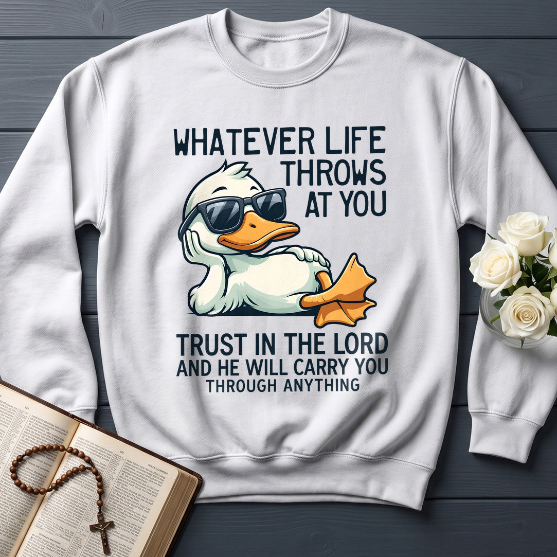 Whatever Life Throws At You Trust In The Lord And He Will Carry You Through Anything 01