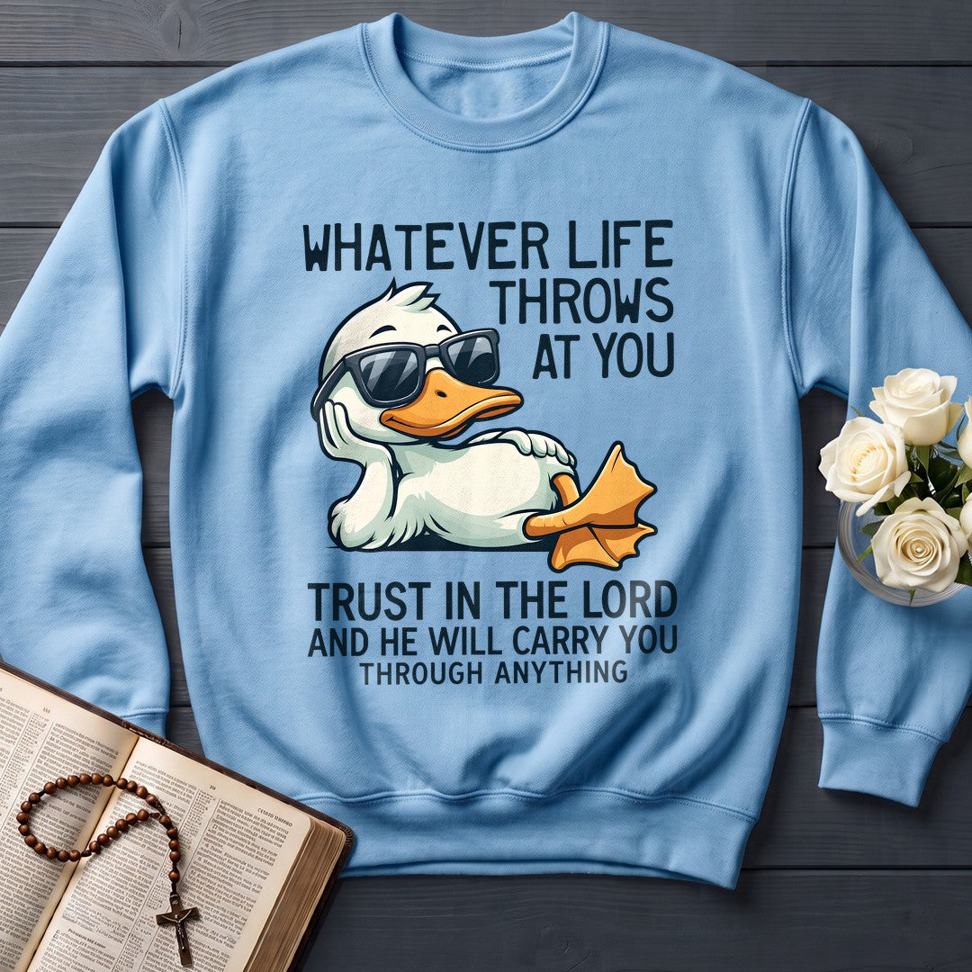 Whatever Life Throws At You Trust In The Lord And He Will Carry You Through Anything 01