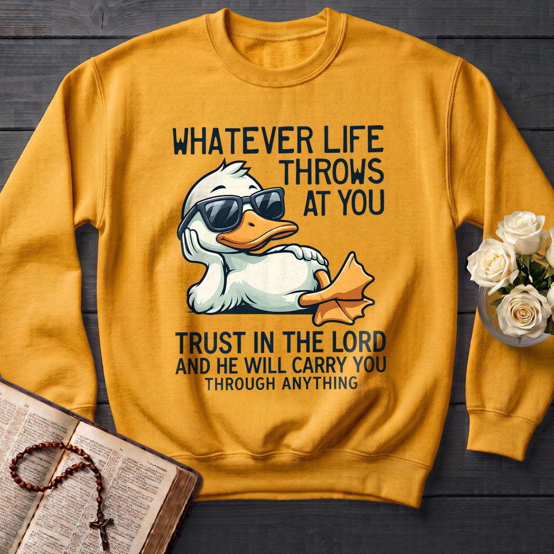 Whatever Life Throws At You Trust In The Lord And He Will Carry You Through Anything 01