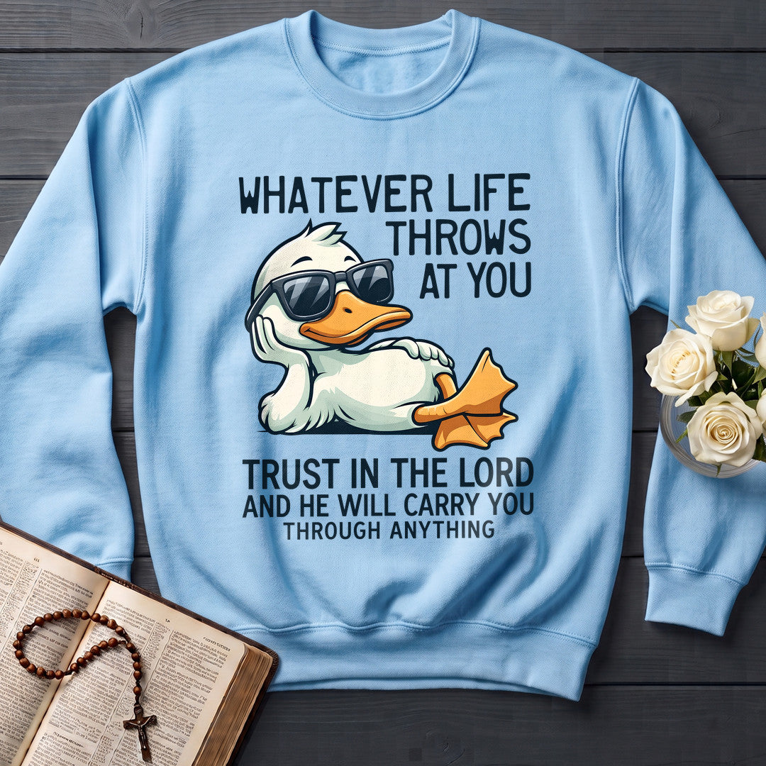 Whatever Life Throws At You Trust In The Lord And He Will Carry You Through Anything 01