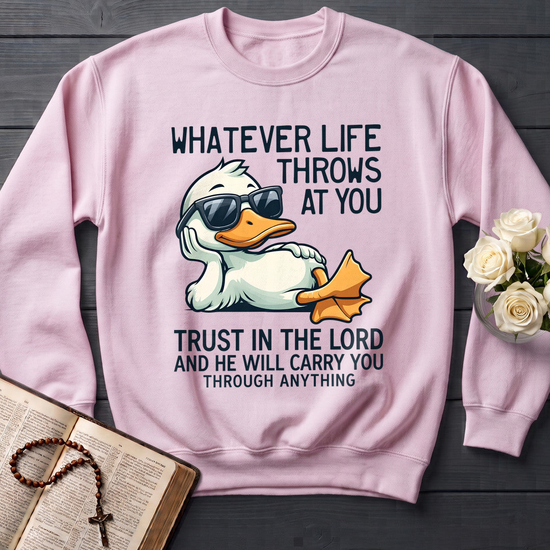 Whatever Life Throws At You Trust In The Lord And He Will Carry You Through Anything 01
