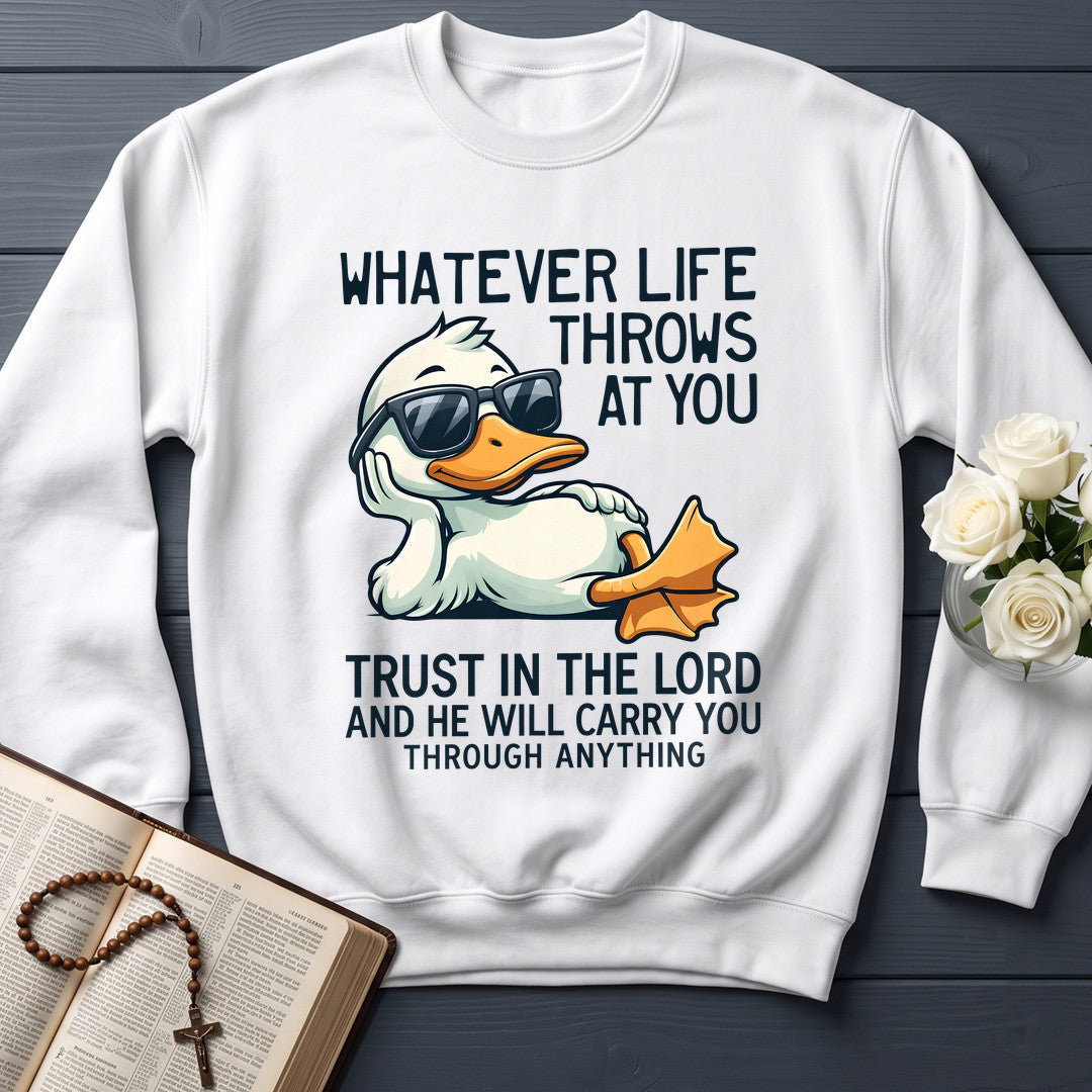 Whatever Life Throws At You Trust In The Lord And He Will Carry You Through Anything 01