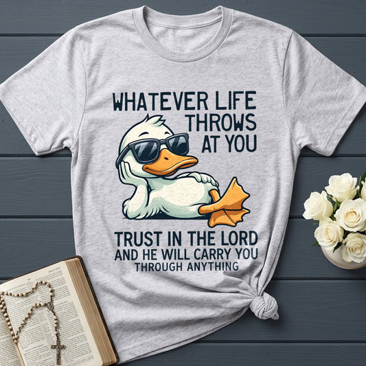 Whatever Life Throws At You Trust In The Lord And He Will Carry You Through Anything 01