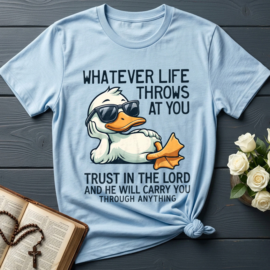 Whatever Life Throws At You Trust In The Lord And He Will Carry You Through Anything 01