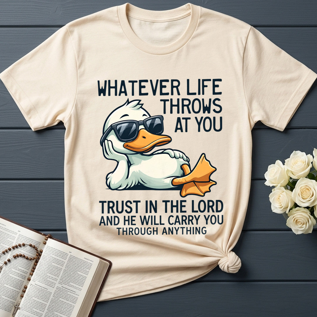 Whatever Life Throws At You Trust In The Lord And He Will Carry You Through Anything 01