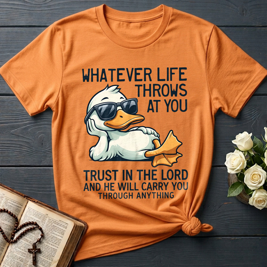 Whatever Life Throws At You Trust In The Lord And He Will Carry You Through Anything 01