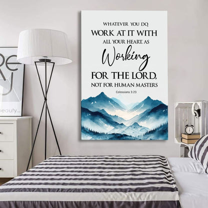 Whatever You Do Work At It With All Your Heart Colossians 3:23 Wall Art Canvas Print