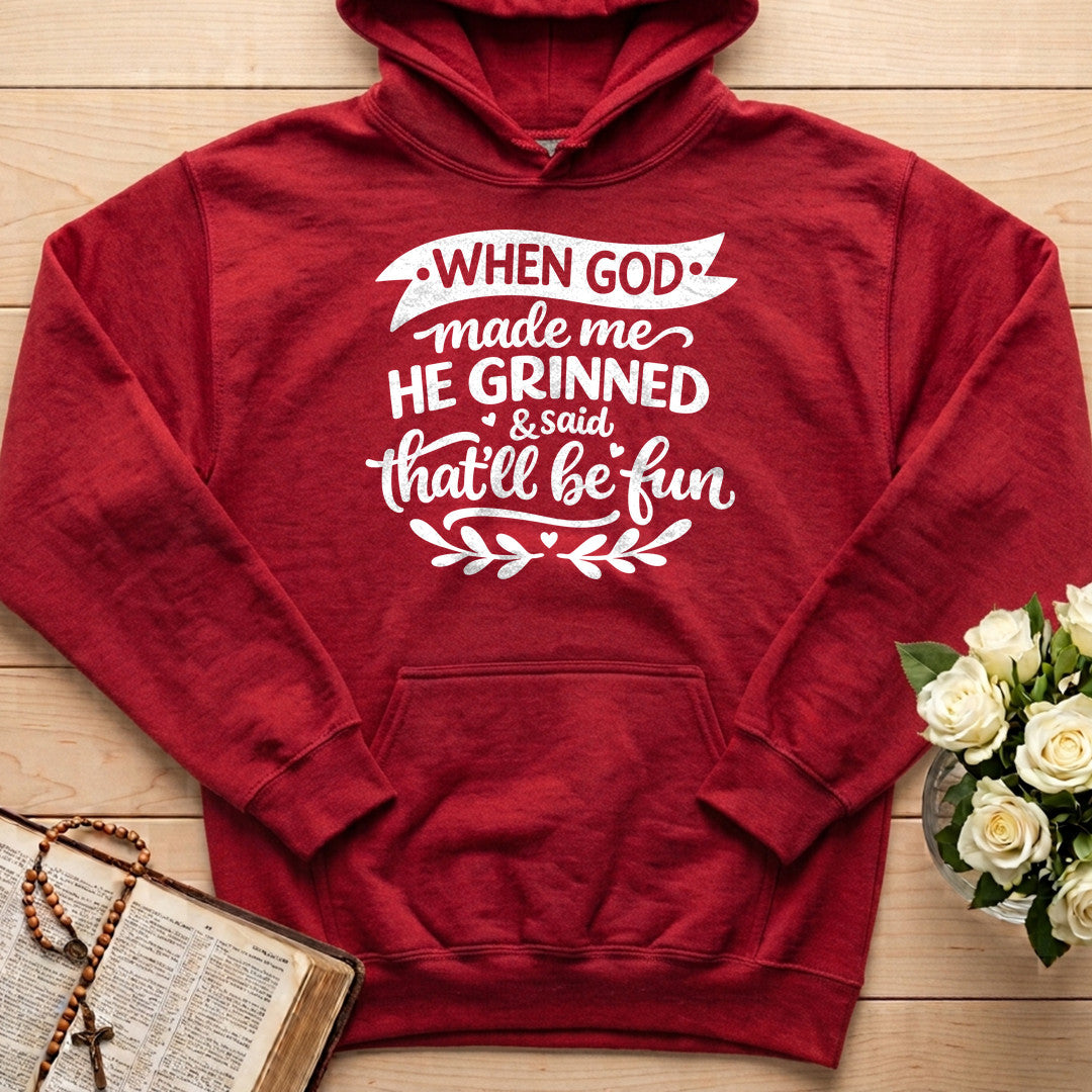 When God Made Me He Grinned And Said That'll Be Fun 01
