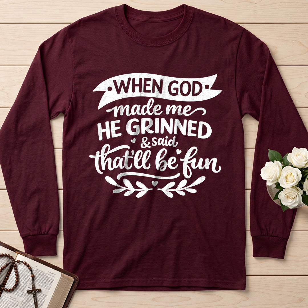 When God Made Me He Grinned And Said That'll Be Fun 01