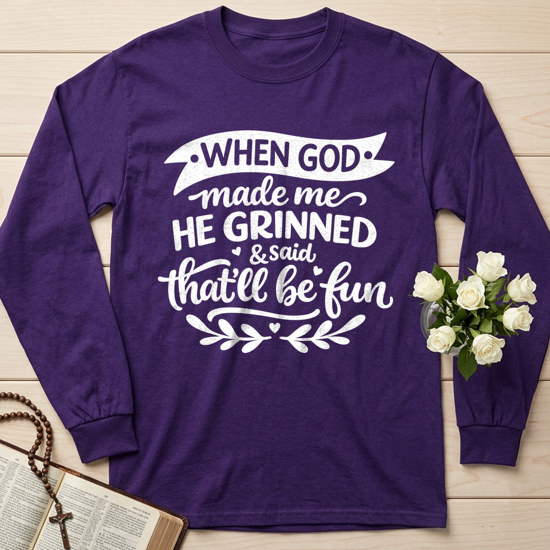 When God Made Me He Grinned And Said That'll Be Fun 01