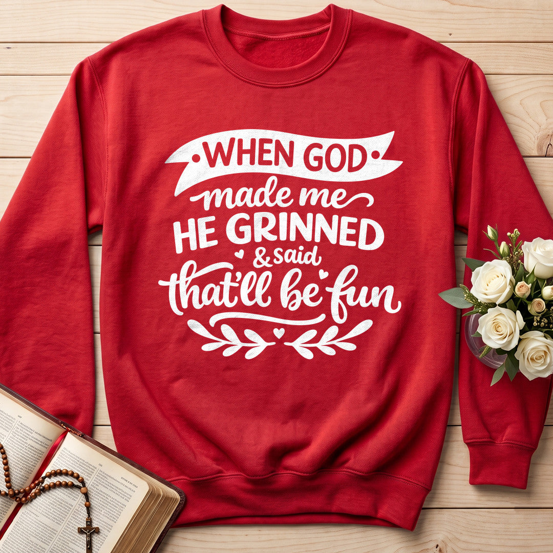 When God Made Me He Grinned And Said That'll Be Fun 01