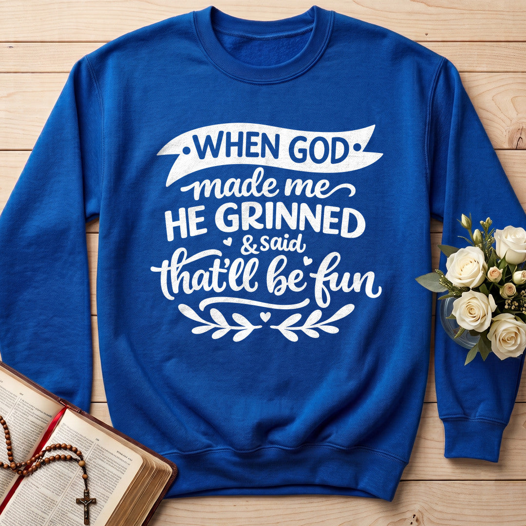When God Made Me He Grinned And Said That'll Be Fun 01