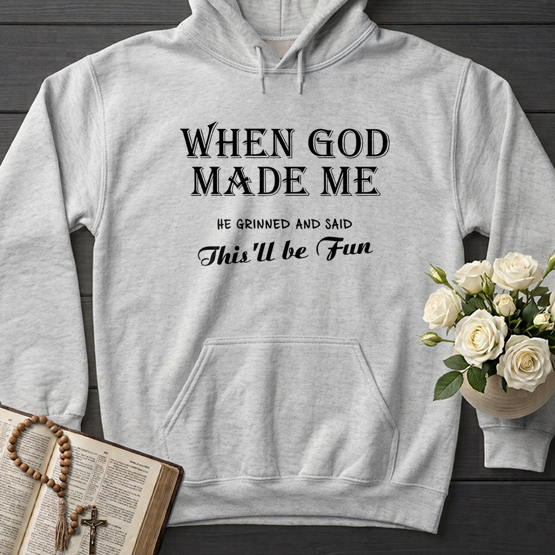When God Made Me He Grinned And Said This'll Be Fun 024