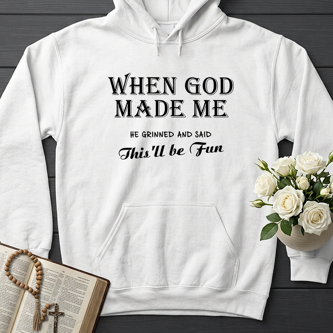 When God Made Me He Grinned And Said This'll Be Fun 024