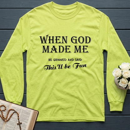 When God Made Me He Grinned And Said This'll Be Fun 024
