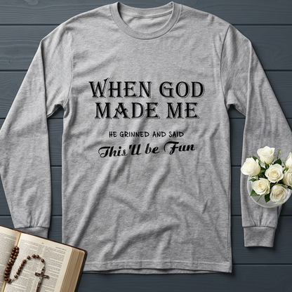 When God Made Me He Grinned And Said This'll Be Fun 024