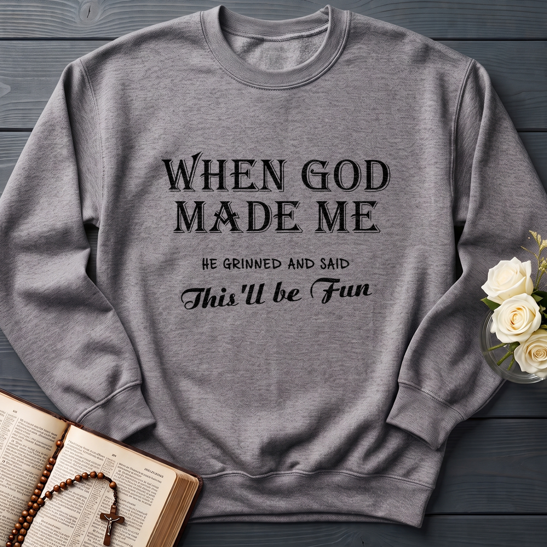 When God Made Me He Grinned And Said This'll Be Fun 024