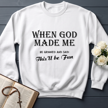 When God Made Me He Grinned And Said This'll Be Fun 024