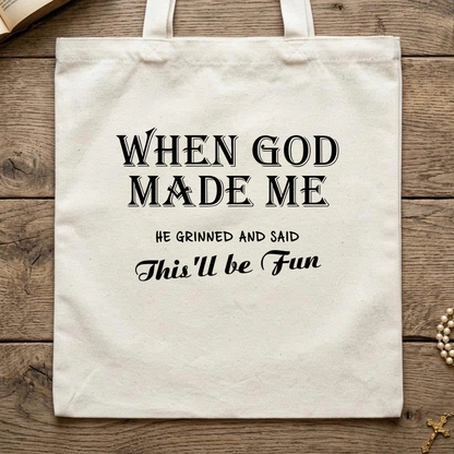 When God Made Me He Grinned And Said This'll Be Fun 024