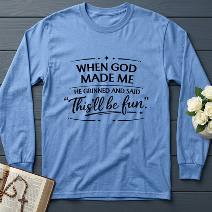 When God Made Me He Grinned And Said This'll Be Fun 27