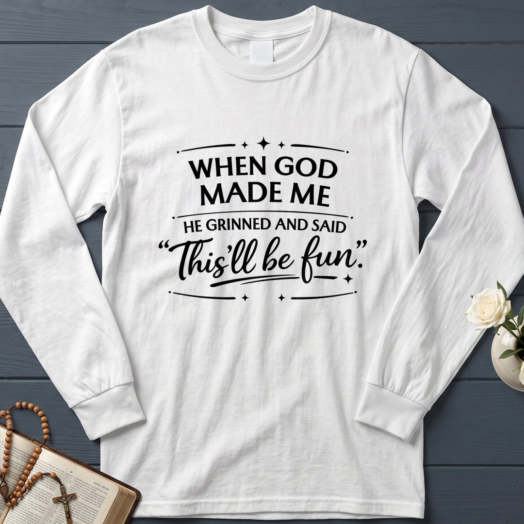 When God Made Me He Grinned And Said This'll Be Fun 27