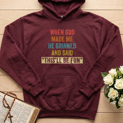 When God Made Me He Grinned And Said This'll Be Fun 28