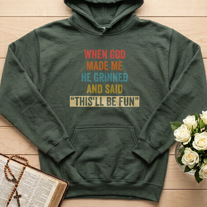 When God Made Me He Grinned And Said This'll Be Fun 28