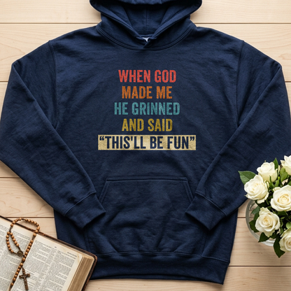 When God Made Me He Grinned And Said This'll Be Fun 28