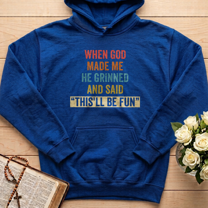 When God Made Me He Grinned And Said This'll Be Fun 28