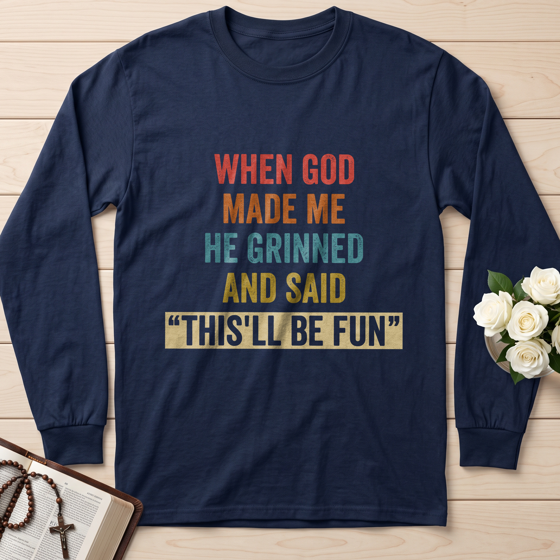 When God Made Me He Grinned And Said This'll Be Fun 28