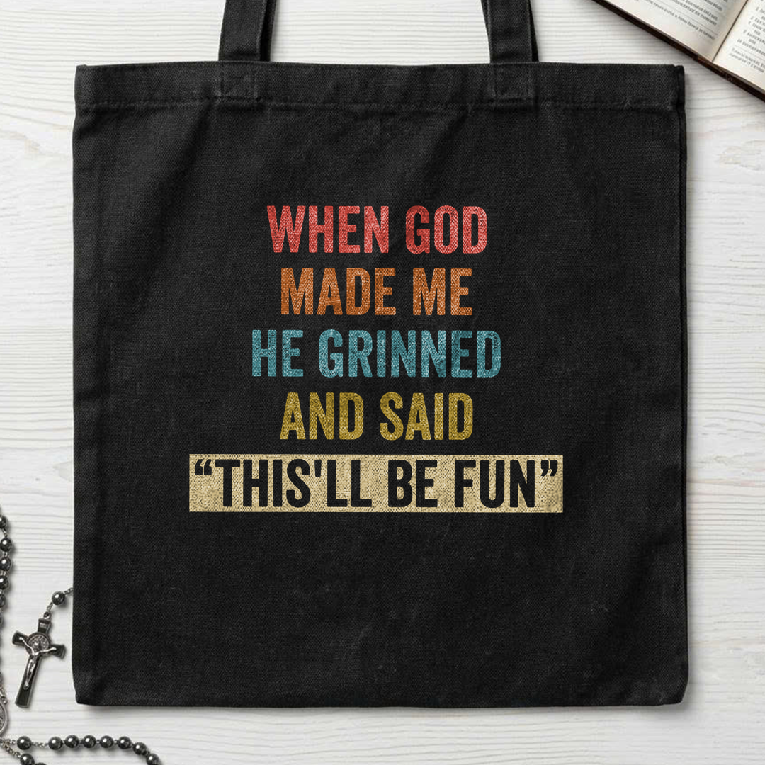 When God Made Me He Grinned And Said This'll Be Fun 28