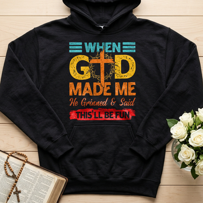 When God Made Me He Grinned And Said This'll Be Fun 38