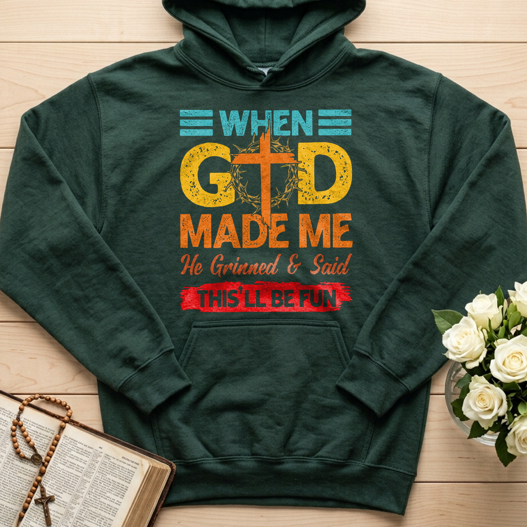 When God Made Me He Grinned And Said This'll Be Fun 38