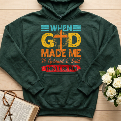 When God Made Me He Grinned And Said This'll Be Fun 38