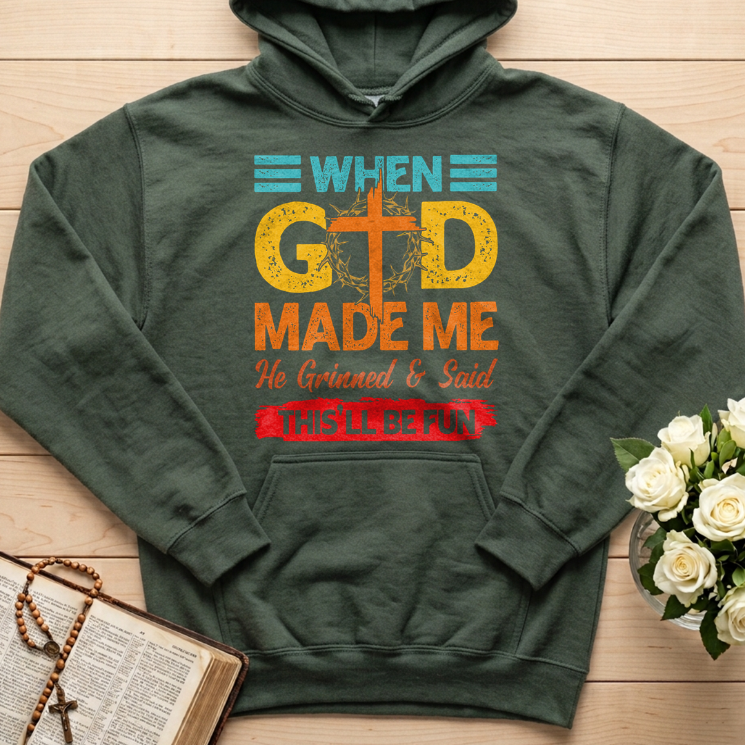 When God Made Me He Grinned And Said This'll Be Fun 38