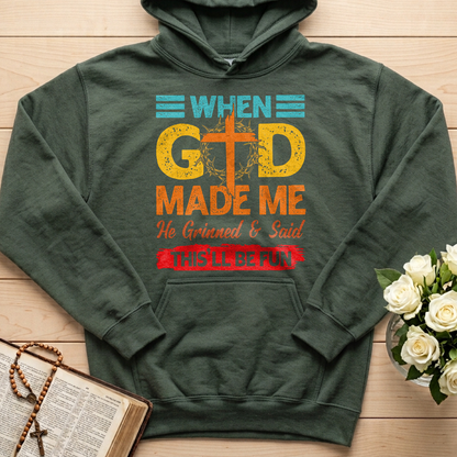 When God Made Me He Grinned And Said This'll Be Fun 38