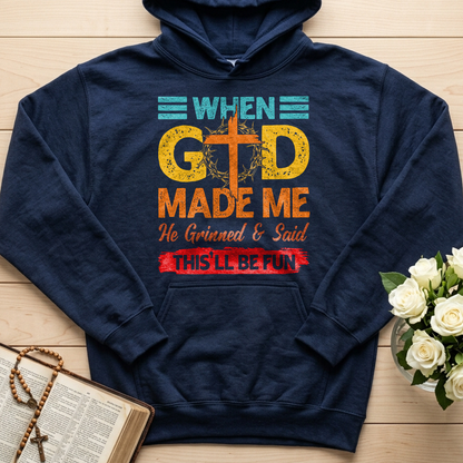 When God Made Me He Grinned And Said This'll Be Fun 38