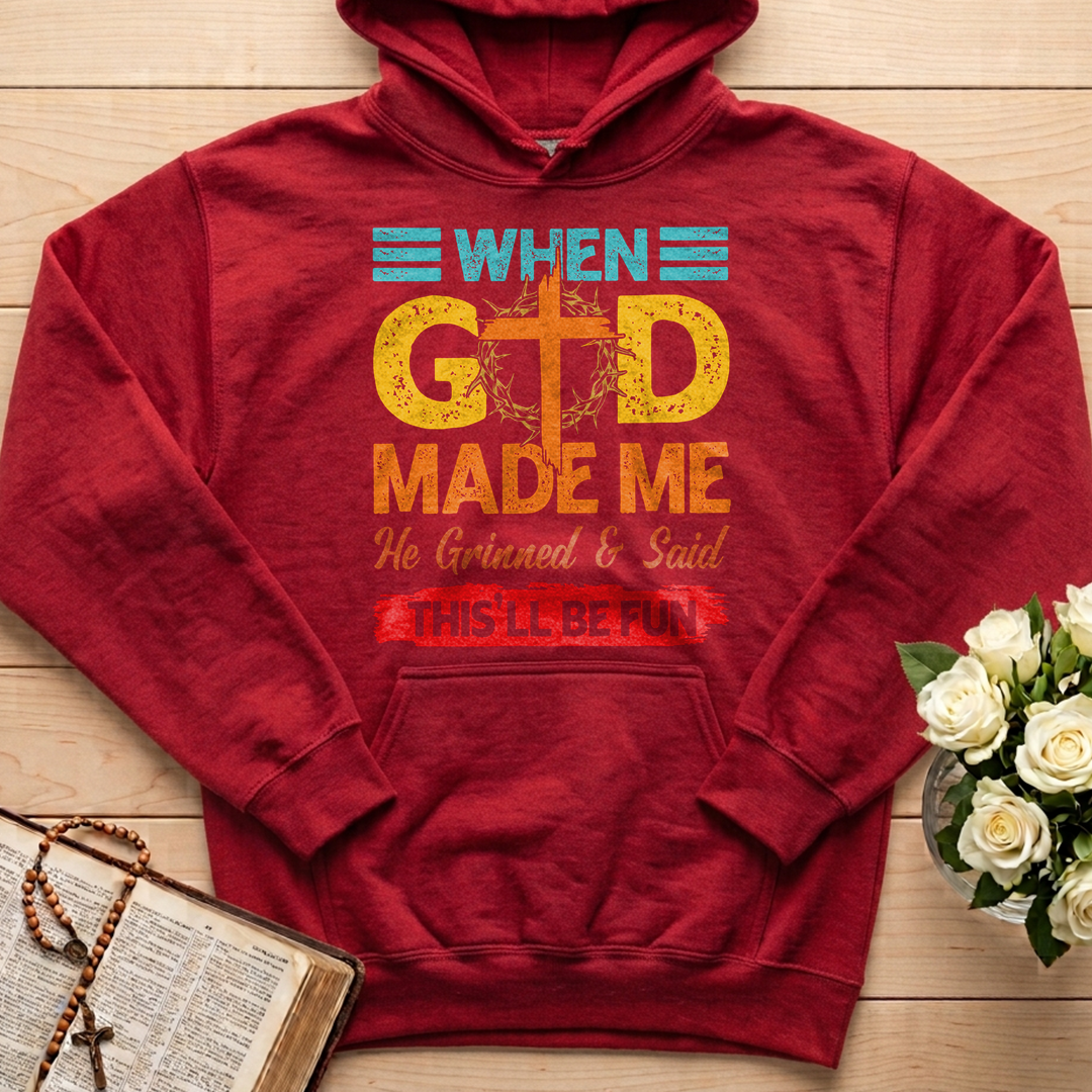 When God Made Me He Grinned And Said This'll Be Fun 38