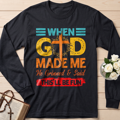 When God Made Me He Grinned And Said This'll Be Fun 38